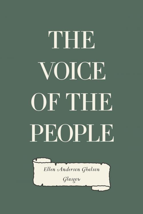 Cover of the book The Voice of the People by Ellen Anderson Gholson Glasgow, Krill Press
