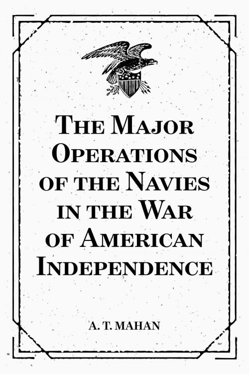 Cover of the book The Major Operations of the Navies in the War of American Independence by A. T. Mahan, Krill Press