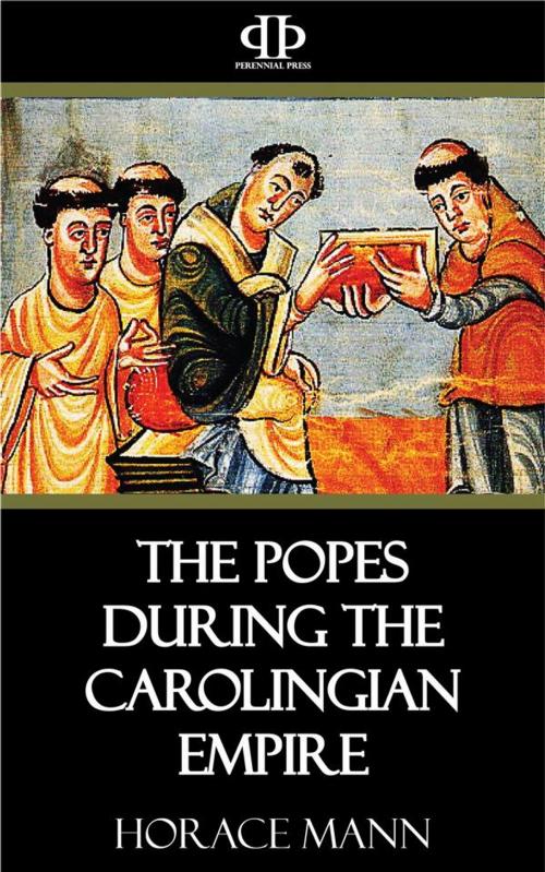 Cover of the book The Popes During the Carolingian Empire by Horace Mann, Perennial Press
