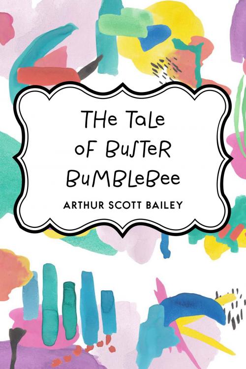 Cover of the book The Tale of Buster Bumblebee by Arthur Scott Bailey, Krill Press