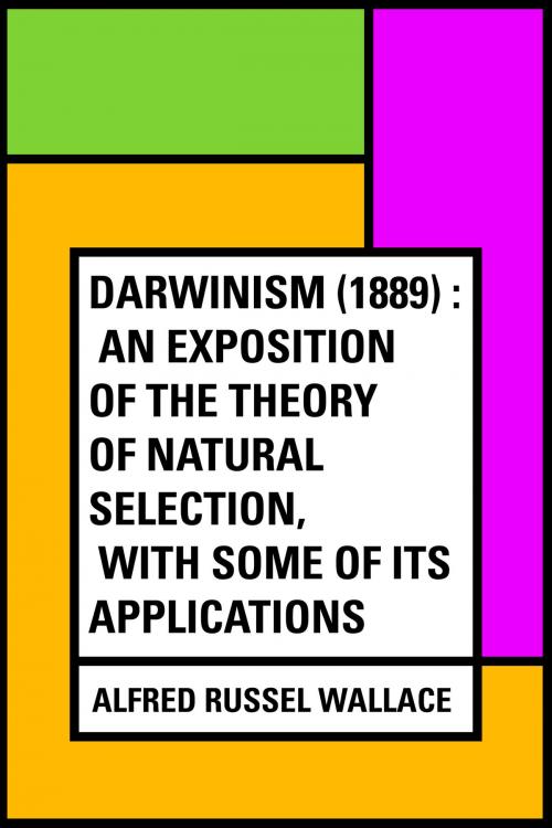 Cover of the book Darwinism (1889) : An exposition of the theory of natural selection, with some of its applications by Alfred Russel Wallace, Krill Press