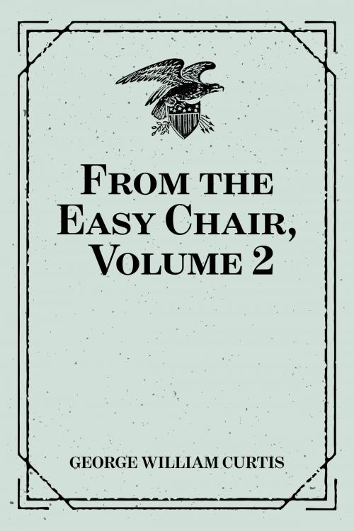 Cover of the book From the Easy Chair, Volume 2 by George William Curtis, Krill Press