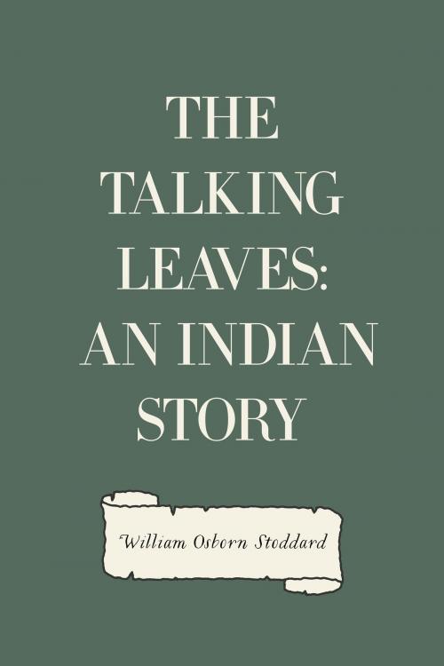 Cover of the book The Talking Leaves: An Indian Story by William Osborn Stoddard, Krill Press