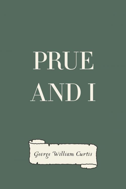 Cover of the book Prue and I by George William Curtis, Krill Press