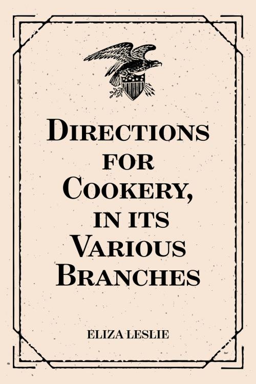 Cover of the book Directions for Cookery, in its Various Branches by Eliza Leslie, Krill Press