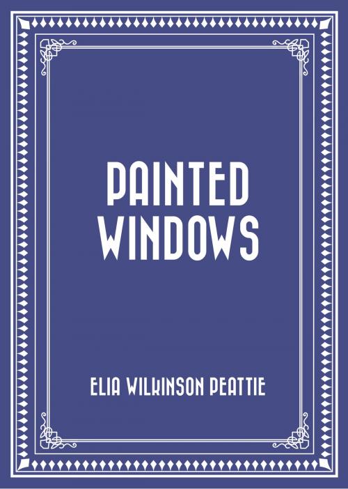 Cover of the book Painted Windows by Elia Wilkinson Peattie, Krill Press
