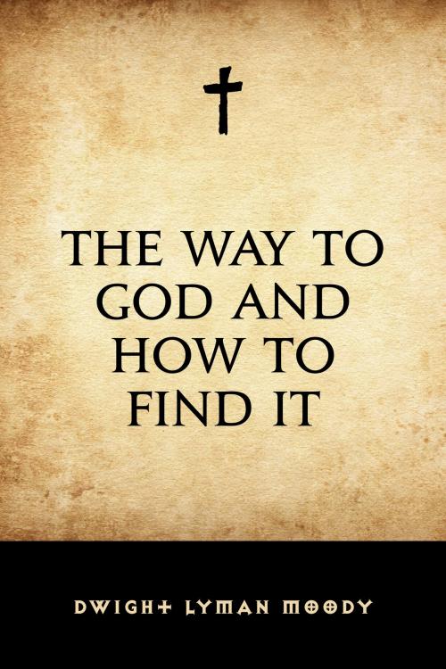 Cover of the book The Way to God and How to Find It by Dwight Lyman Moody, Krill Press