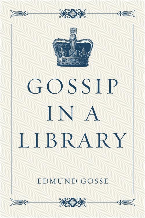 Cover of the book Gossip in a Library by Edmund Gosse, Krill Press