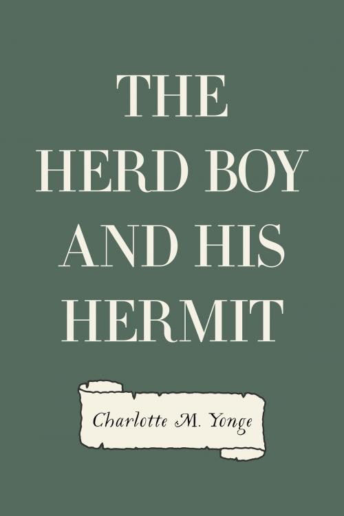 Cover of the book The Herd Boy and His Hermit by Charlotte M. Yonge, Krill Press