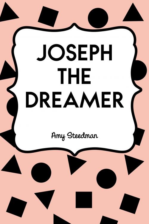 Cover of the book Joseph the Dreamer by Amy Steedman, Krill Press