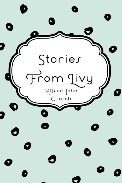 Cover of the book Stories From Livy by Alfred John Church, Krill Press