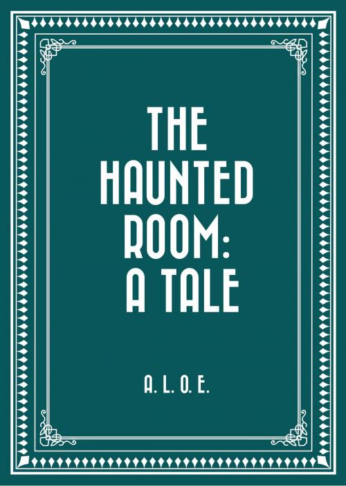 Cover of the book The Haunted Room: A Tale by A. L. O. E., Krill Press