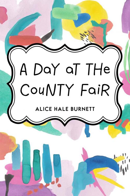 Cover of the book A Day at the County Fair by Alice Hale Burnett, Krill Press
