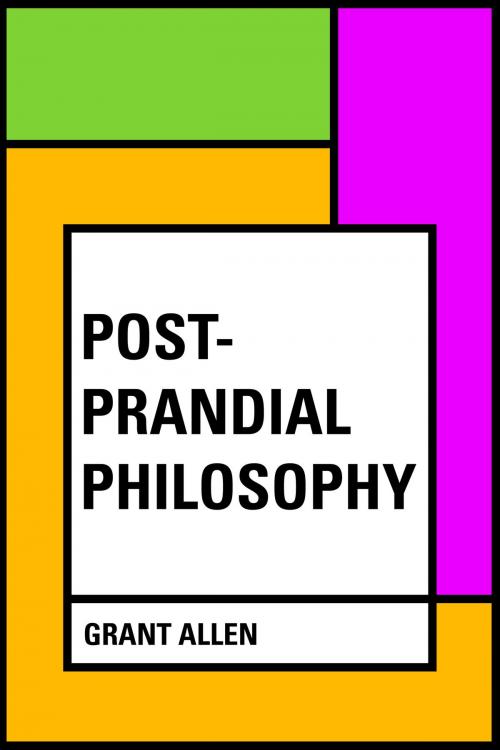 Cover of the book Post-Prandial Philosophy by Grant Allen, Krill Press