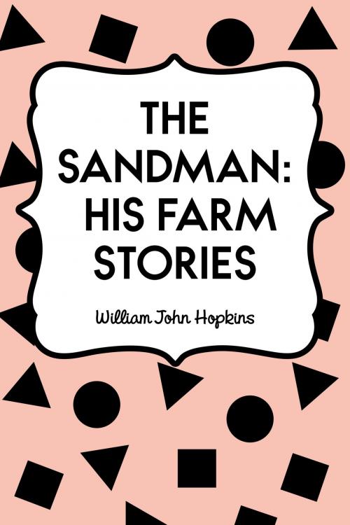Cover of the book The Sandman: His Farm Stories by William John Hopkins, Krill Press