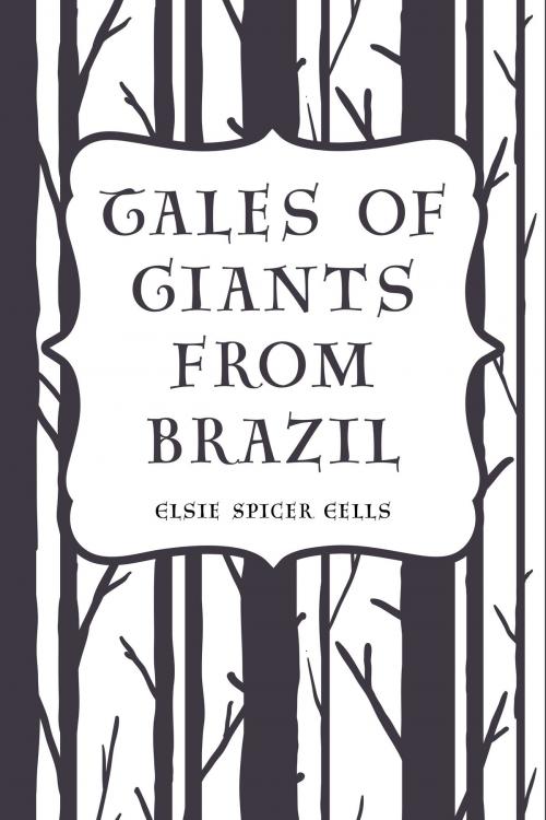 Cover of the book Tales of Giants from Brazil by Elsie Spicer Eells, Krill Press
