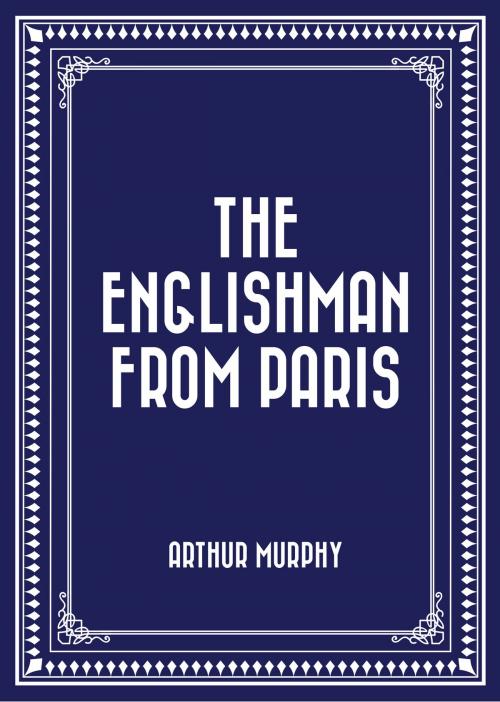 Cover of the book The Englishman from Paris by Arthur Murphy, Krill Press
