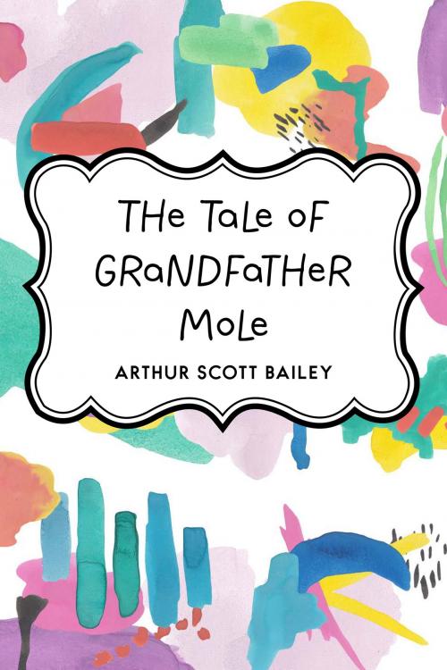 Cover of the book The Tale of Grandfather Mole by Arthur Scott Bailey, Krill Press