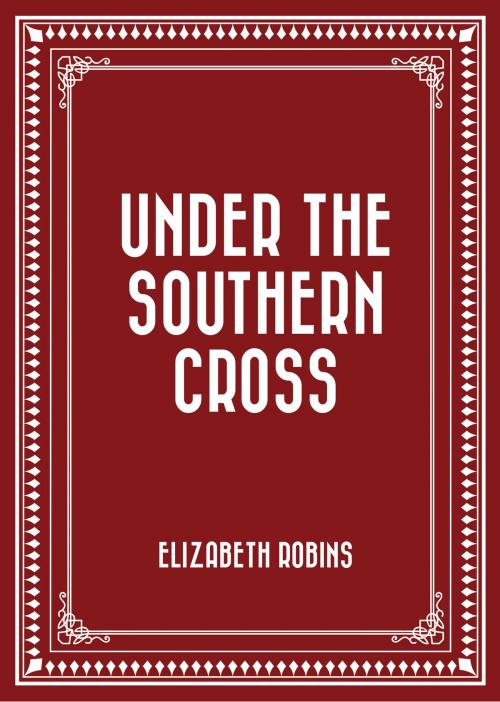 Cover of the book Under the Southern Cross by Elizabeth Robins, Krill Press