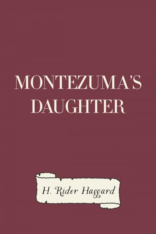 Cover of the book Montezuma's Daughter by H. Rider Haggard, Krill Press