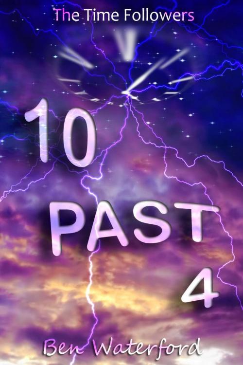 Cover of the book 10 Past 4 by Ben Waterford, Ben Waterford