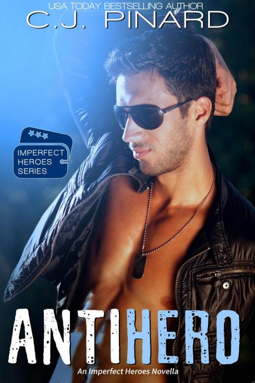 Cover of the book Antihero by C.J. Pinard, Pinard House Publishing, LLC