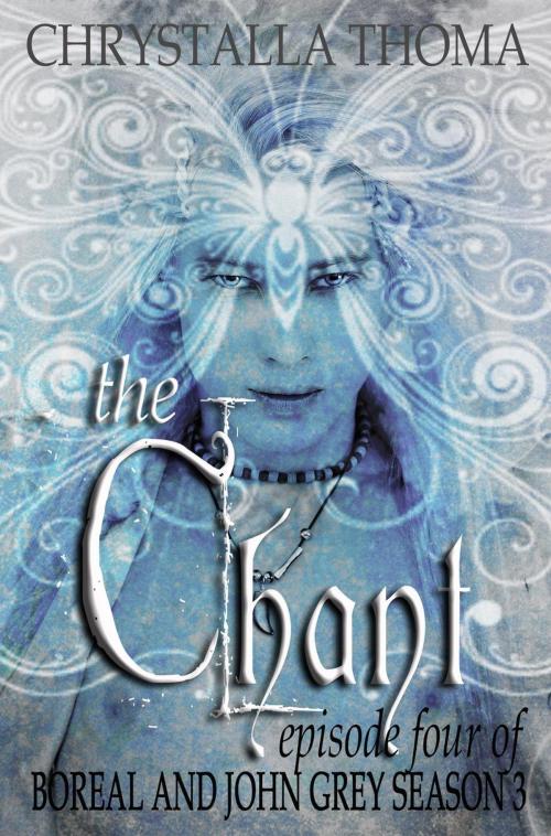 Cover of the book The Chant (Episode 4, Season 3) by Chrystalla Thoma, Chrystalla Thoma