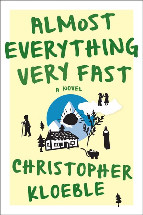 Cover of the book Almost Everything Very Fast by Christopher Kloeble, Graywolf Press