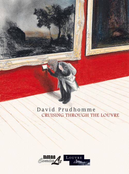 Cover of the book Cruising Through the Louvre by David Prudhomme, NBM Publishing