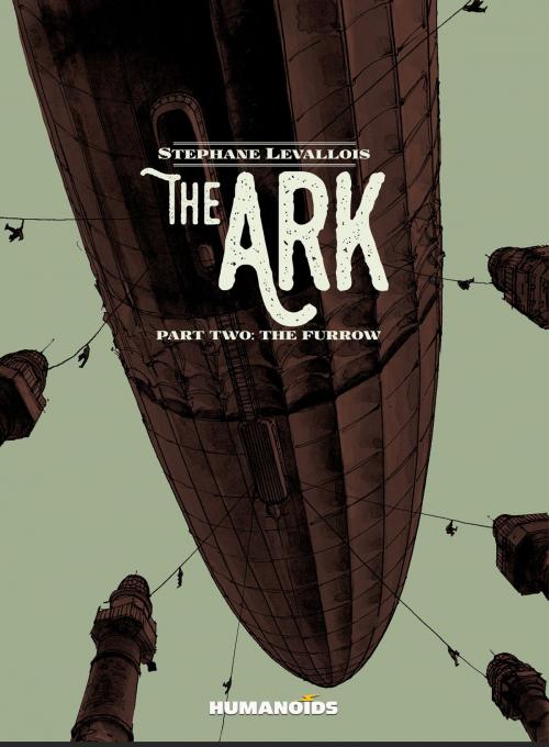 Cover of the book The Ark #2 : The Furrow by Stephane Levallois, Humanoids Inc