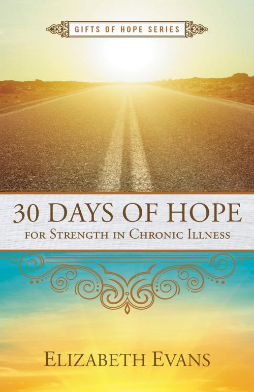 Cover of the book 30 Days of Hope for Strength in Chronic Illness by Elizabeth Evans, New Hope Publishers