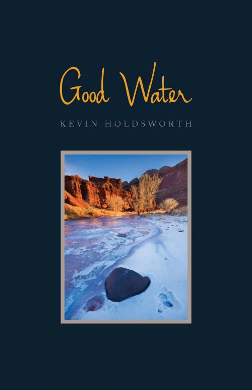 Cover of the book Good Water by Kevin Holdsworth, University Press of Colorado
