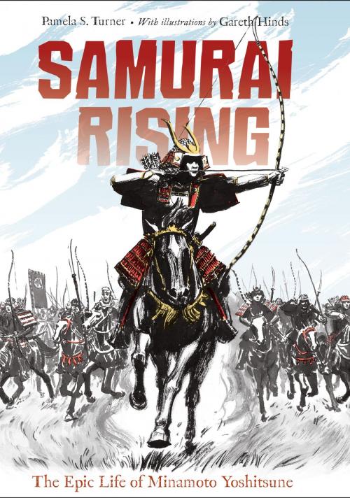 Cover of the book Samurai Rising: The Epic Life of Minamoto Yoshitsune by Pamela S. Turner, Charlesbridge