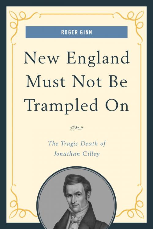 Cover of the book New England Must Not Be Trampled On by Roger Ginn, Down East Books