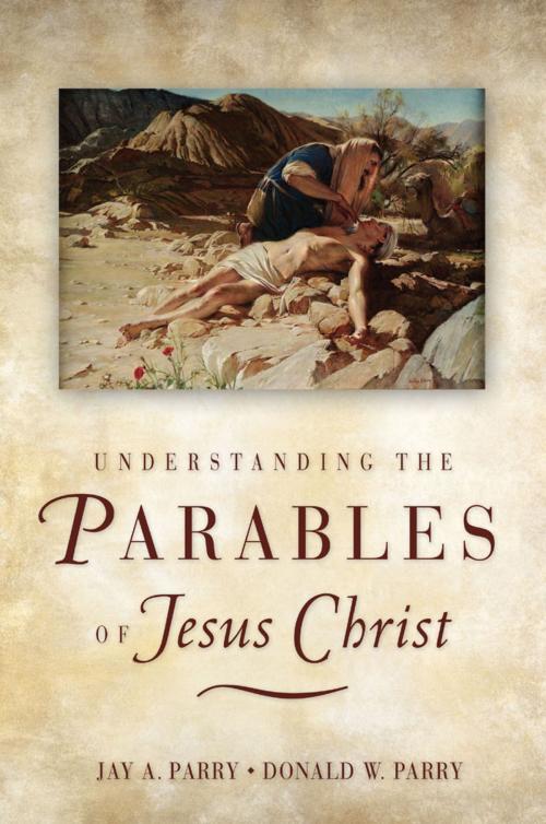 Cover of the book Understanding the Parables of Jesus Christ by Donald W. Parry, Deseret Book Company