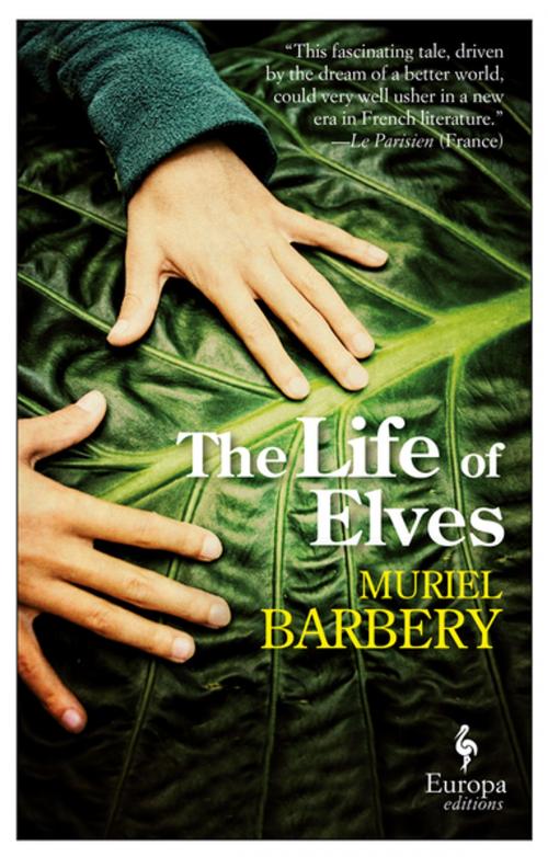 Cover of the book The Life of Elves by Muriel Barbery, Europa Editions