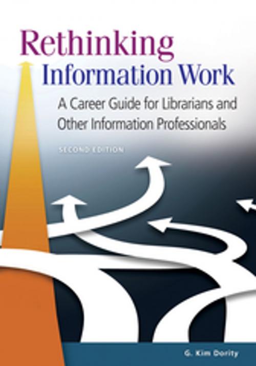 Cover of the book Rethinking Information Work: A Career Guide for Librarians and Other Information Professionals, 2nd Edition by G. Kim Dority, ABC-CLIO