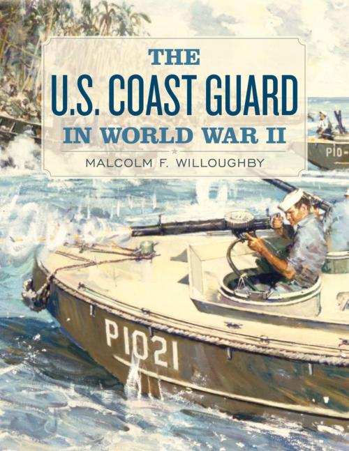 Cover of the book The U.S. Coast Guard in World War II by Malcolm F. Willoughby, Naval Institute Press