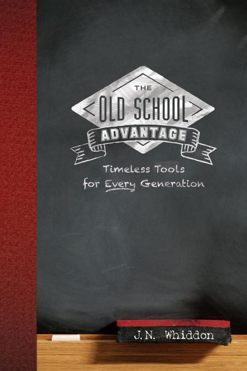Cover of the book The Old School Advantage by J. N. Whiddon, BookBaby