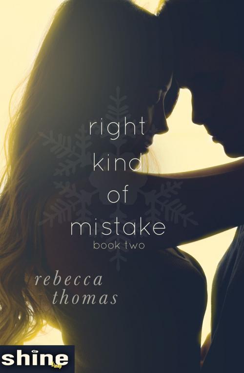 Cover of the book Right Kind of Mistake: Book Two by Rebecca Thomas, Leap Books