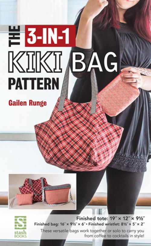 Cover of the book The 3-in-1 Kiki Bag Pattern by Gailen Runge, C&T Publishing