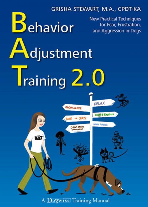 Cover of the book Behavior Adjustment Training 2.0 by Grisha Stewart, Dogwise Publishing