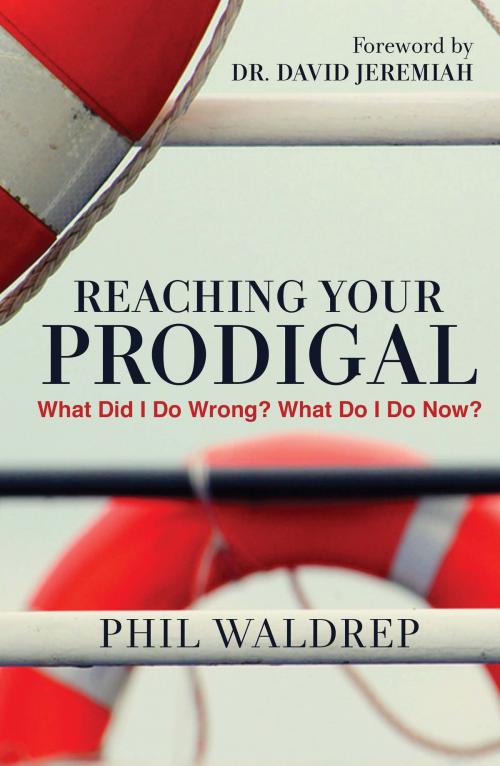 Cover of the book Reaching Your Prodigal by Phil Waldrep, Worthy