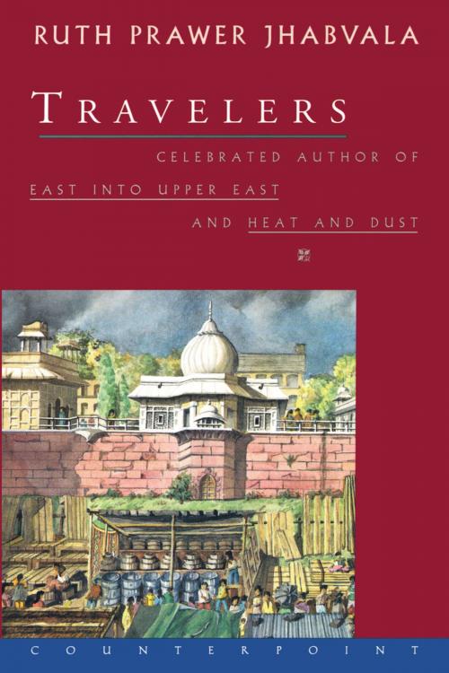 Cover of the book Travelers by Ruth Prawer Jhabvala, Counterpoint