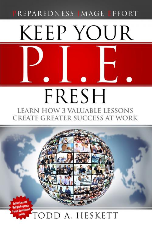 Cover of the book Keep Your PIE Fresh by Todd Arthur Heskett, Watermarq Consulting