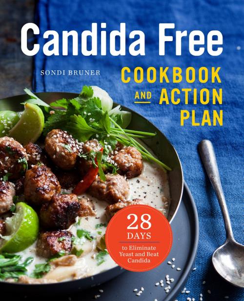 Cover of the book The Candida Free Cookbook and Action Plan by Sondi Bruner, Arcas Publishing