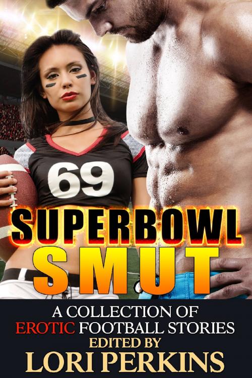 Cover of the book Super Bowl Smut by Lori Perkins, Riverdale Avenue Books LLC