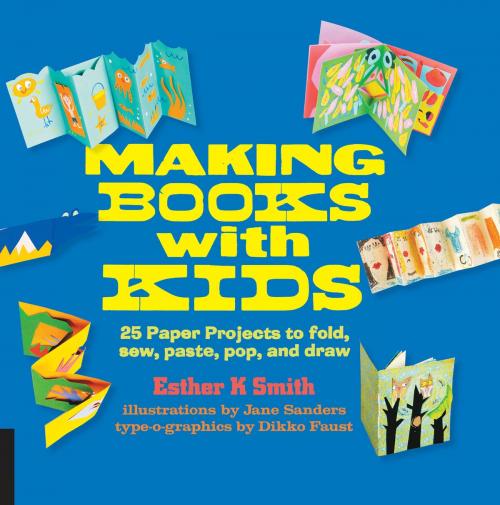 Cover of the book Making Books with Kids by Esther K. Smith, Quarry Books