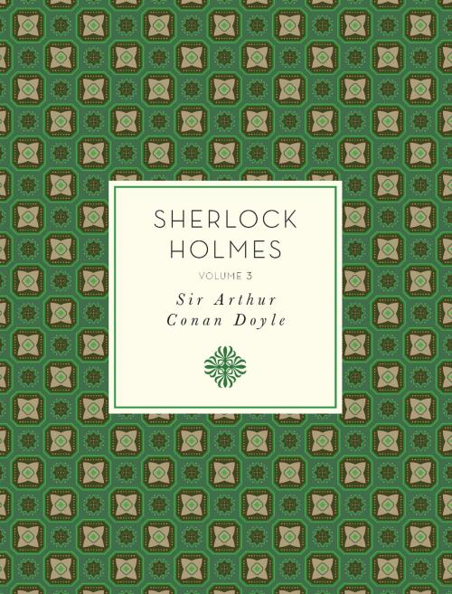 Cover of the book Sherlock Holmes, Volume 3 by Arthur Conan Doyle, Race Point Publishing