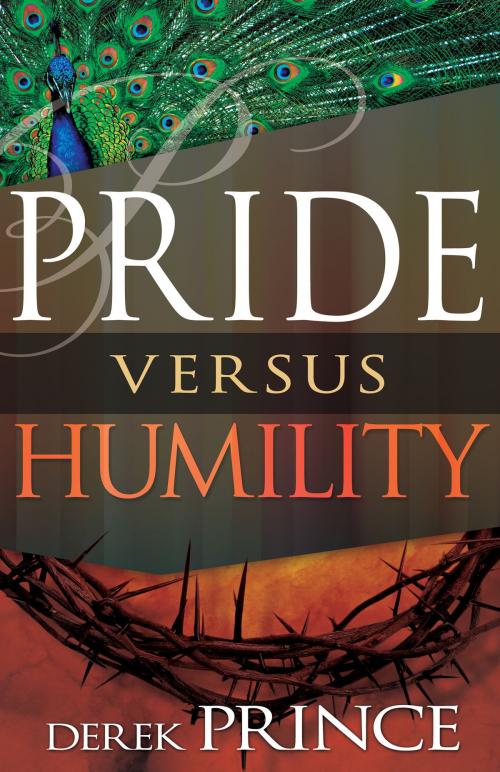 Cover of the book Pride Versus Humility by Derek Prince, Whitaker House